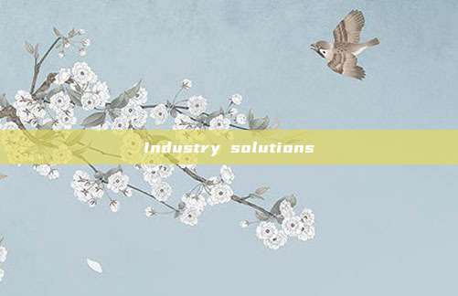 Industry solutions